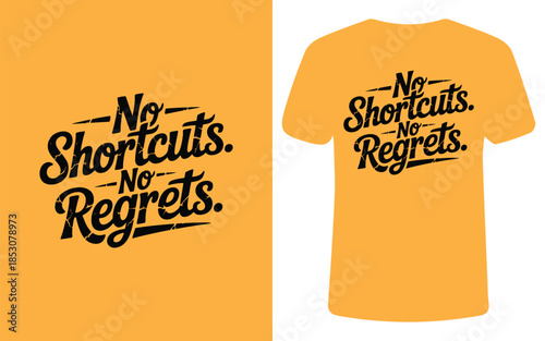 A vibrant orange t shirt design showcases the motivational phrase no shortcuts no regrets in bold stylized lettering on both the front