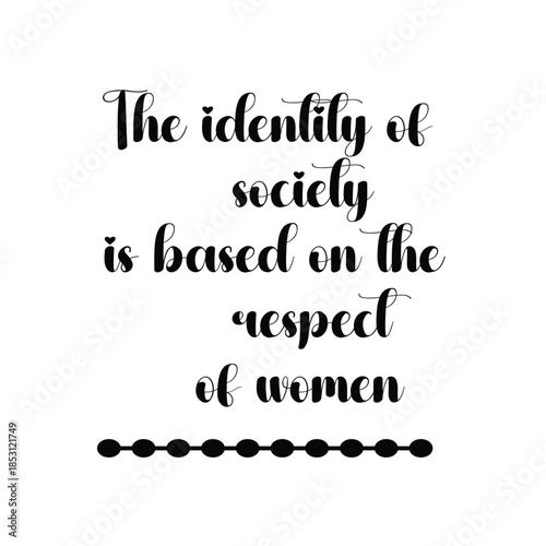 Respect of Women Defines Society – Inspirational Feminist Typography Quote Design