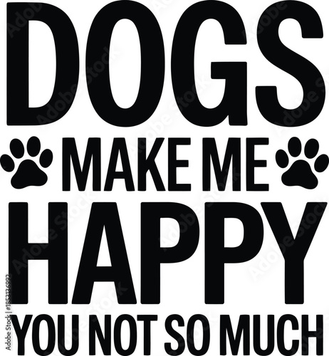 Funny dog quote with paw prints on white background