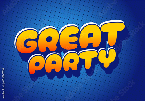 Colorful text graphic featuring the words Great Party in a playful font on blue background