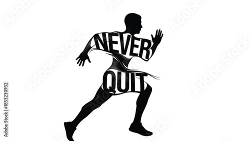 Running man with never quit message silhouette representing perseverance determination discipline and success mindset