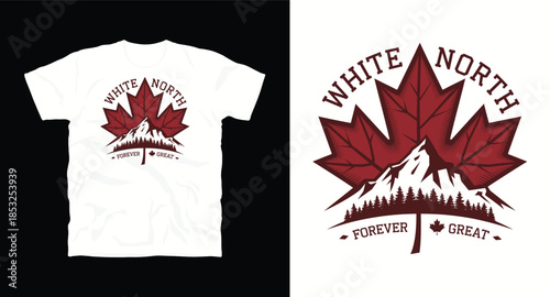 White north forever great maple leaf mountains illustration vector t-shirt design