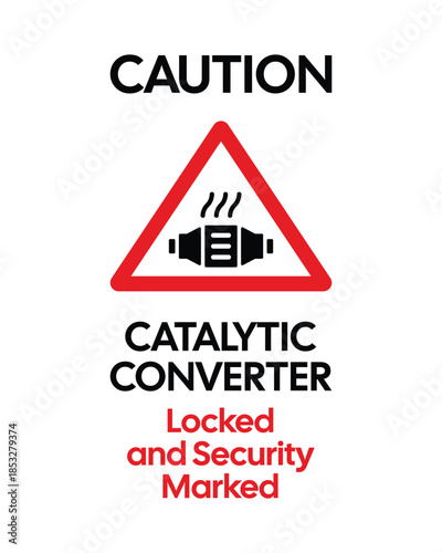 Fotografie Catalytic Converter Theft Deterrent Sign with Red Triangle and Heat Emission Ico