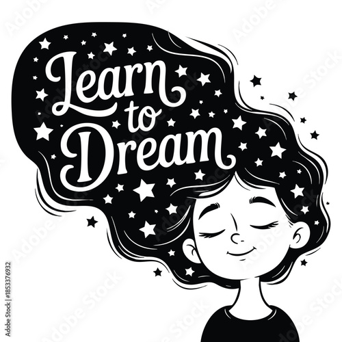 Cute romantic vector illustration with long hair girl stylish childish background inspiration motivation typography poster with quote learn to dream ideal for t shirt and home decor