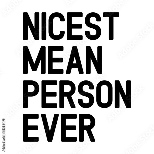 Nicest Mean Person Ever Svg