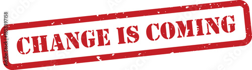 Red grunge Change Is Coming rubber stamp