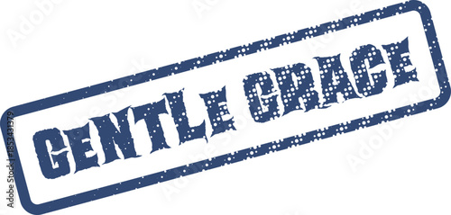 Blue grunge rubber stamp impression clearly displays the important words Gentle Grace