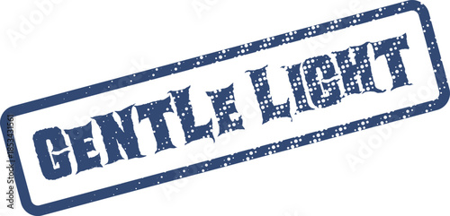 Distressed rectangular stamp impression displaying the encouraging phrase Gentle Light with a textured blue ink effect