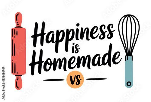 Happiness is homemade with baking tools like a rolling pin and whisk.