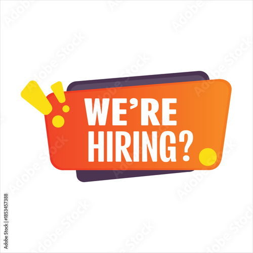 A vibrant, stylized graphic banner with an orange and red gradient background displaying the text 'WE'RE HIRING?'. It includes yellow exclamation point and circle accents, suggesting an urgent job