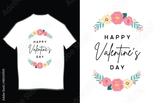 Print A lovely happy valentine's day t-shirt design with charming floral wreaths and elegant script