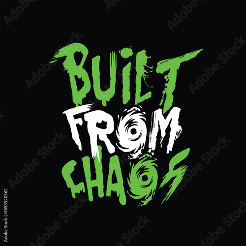 Built From Chaos Aggressive Streetwear Graffiti Typography Graphic