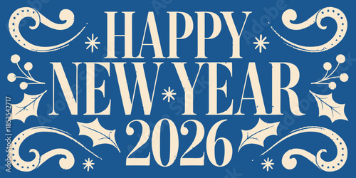 Happy New Year 2026 festive greeting with decorative holly and snowflakes