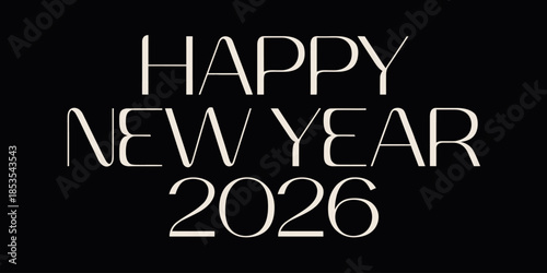 Happy New Year 2026 celebration with elegant white text on black background