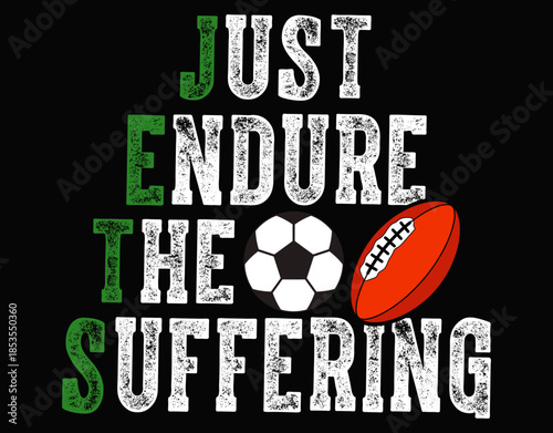 Just Endure The Suffering Football Vintage - printable editable vector art file.