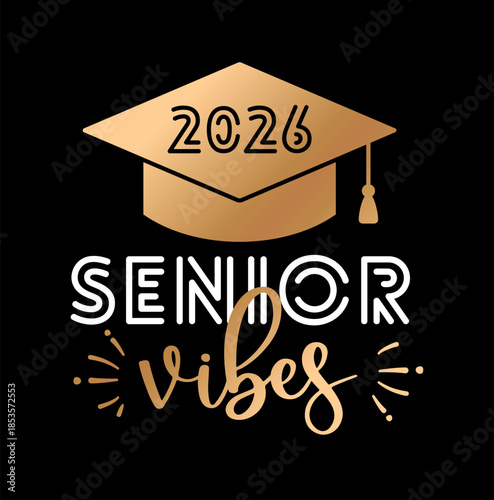 Graduation vector illustration with senior vibes 2026 typography and graduation cap. Modern youthful design celebrating final school year success and achievement. 