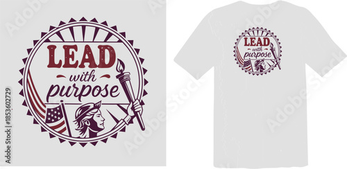 Lead with Purpose Inspirational T-Shirt Design - Patriotic Illustration with American Flag, Torch, and Profile