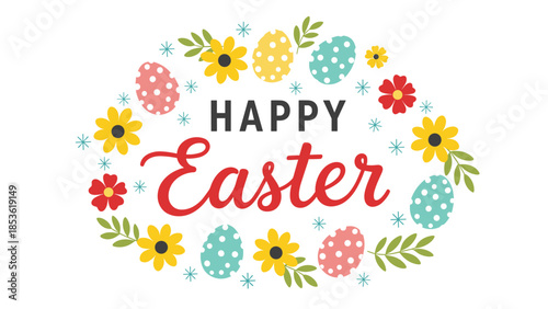 Festive Happy Easter greeting card typography surrounded by a colorful wreath of painted eggs, yellow sunflowers, and other spring flowers.