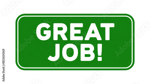 Green Great Job motivational sign on white background