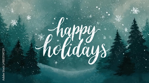 Whimsical happy holidays greeting with falling snow and silhouetted evergreen trees in a mystical forest setting