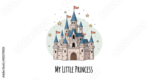 Whimsical hand-drawn illustration of a classic fairytale castle with blue turrets and flags, surrounded by stars and 'My Little Princess' text.