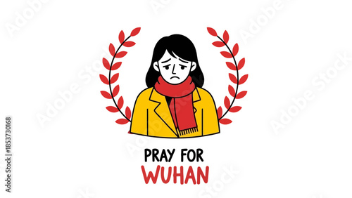 A sad woman wearing a red scarf and yellow coat, with a laurel wreath behind her, and the words "PRAY FOR WUHAN" below.
