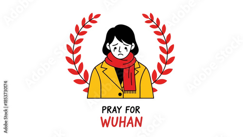 A sad person wearing a yellow coat and red scarf, framed by a laurel wreath, with the text "PRAY FOR WUHAN" below.