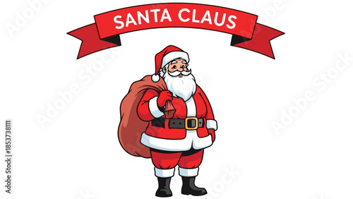 Cartoon of Santa Claus with his sack of presents under a red banner saying Santa Claus, isolated on white background for Christmas celebration