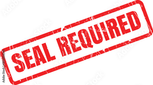 Red rubber stamp impression indicating SEAL REQUIRED with distressed texture on a white background