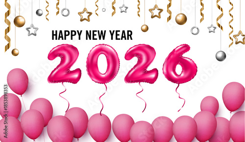 Happy New year 2026, Pink balloons with the message "2026" feature silver and gold stars and balls hanging down, along with fluttering gold ribbons to welcome the New Year. Below are pink balloons.