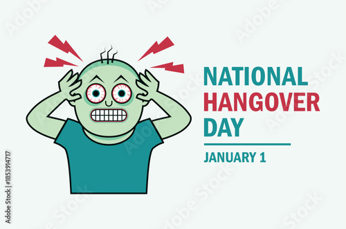 National Hangover Day poster vector illustration. Drunk man with hangover and headache icon. Funny green sick man cartoon. Alcohol intoxication symbol. Template for background, banner, card. 1 January