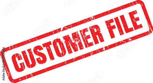 A rectangular distressed red rubber stamp displaying the bold uppercase text CUSTOMER FILE against a white backdrop