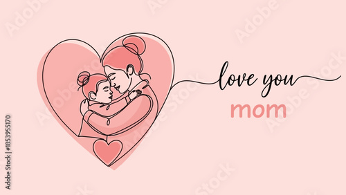 Continuous line art drawing of a mother embracing her child inside a heart, with 'love you mom' text, symbolizing maternal love and affection.