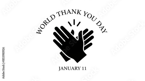 World Thank You Day: A symbol of gratitude displayed with hands clapping, celebrating appreciation on January 11. 