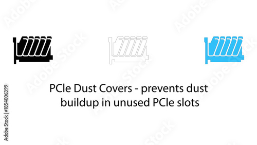 Pcie dust covers to prevent dust buildup in unused slots