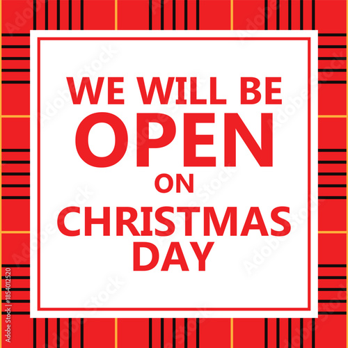Bold Christmas notice design featuring large red text We Will Be Open On Christmas Day inside a white square frame, surrounded by diagonal red and white candy cane style stripes, festive business hour