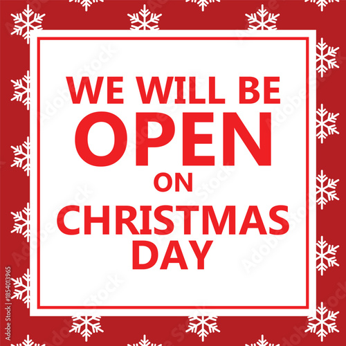 Bold Christmas notice design featuring large red text We Will Be Open On Christmas Day inside a white square frame, surrounded by diagonal red and white candy cane style stripes, festive business hour