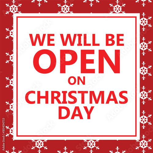 Bold Christmas notice design featuring large red text We Will Be Open On Christmas Day inside a white square frame, surrounded by diagonal red and white candy cane style stripes, festive business hour