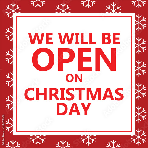 Bold Christmas notice design featuring large red text We Will Be Open On Christmas Day inside a white square frame, surrounded by diagonal red and white candy cane style stripes, festive business hour
