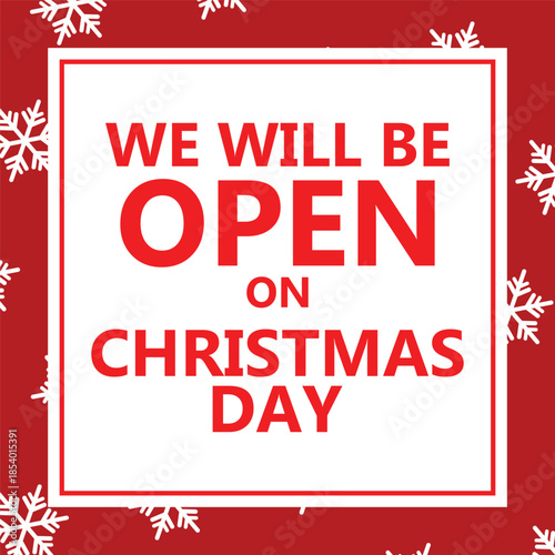 Bold Christmas notice design featuring large red text We Will Be Open On Christmas Day inside a white square frame, surrounded by diagonal red and white candy cane style stripes, festive business hour