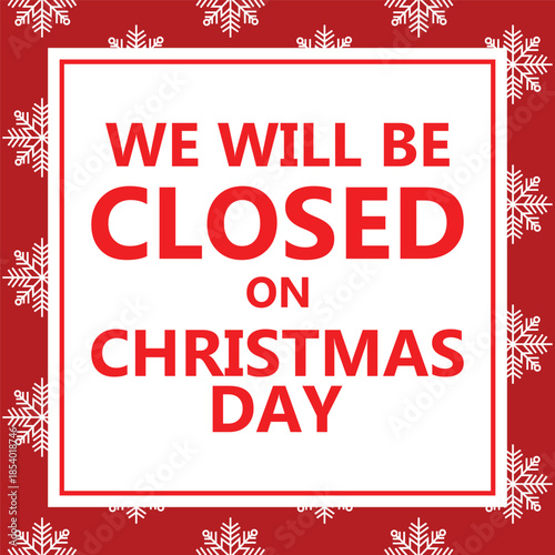 Bold Christmas notice graphic with large red text We Will Be Closed On Christmas Day inside a clean white square, surrounded by diagonal red and white candy cane style stripes, festive business hours 