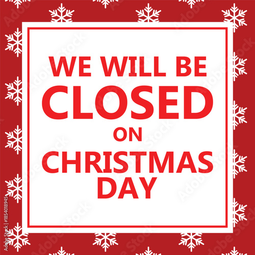 Bold Christmas notice graphic with large red text We Will Be Closed On Christmas Day inside a clean white square, surrounded by diagonal red and white candy cane style stripes, festive business hours 