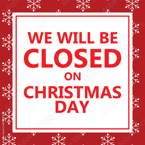 Bold Christmas notice graphic with large red text We Will Be Closed On Christmas Day inside a clean white square, surrounded by diagonal red and white candy cane style stripes, festive business hours 