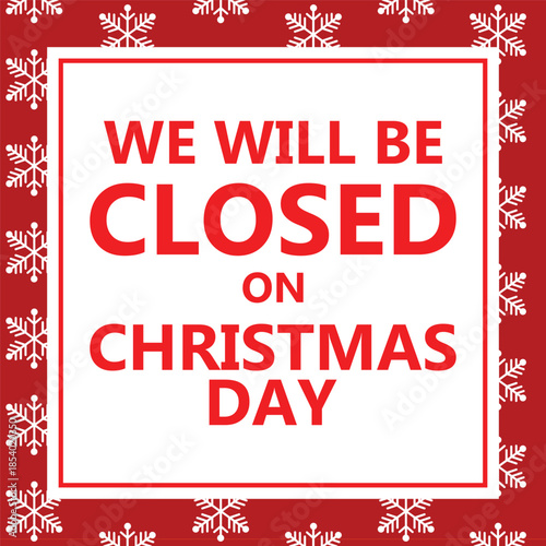Bold Christmas notice graphic with large red text We Will Be Closed On Christmas Day inside a clean white square, surrounded by diagonal red and white candy cane style stripes, festive business hours 