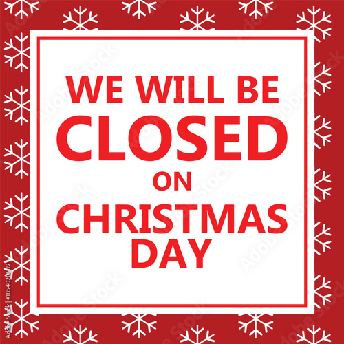 Bold Christmas notice graphic with large red text We Will Be Closed On Christmas Day inside a clean white square, surrounded by diagonal red and white candy cane style stripes, festive business hours 