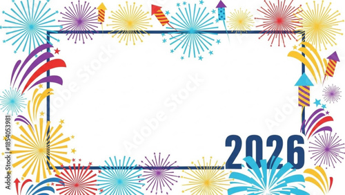 Colorful fireworks frame with 2026 text on white background, festive celebration design element, vibrant pyrotechnics decoration