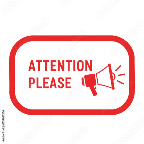 Red and white attention please notification symbol with a megaphone graphic designed for conveying urgent messages and important announcements to an