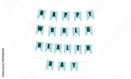 Light blue pennant banner with black letters spelling Happy World Health Day in four festive rows for global wellness awareness and celebration decor