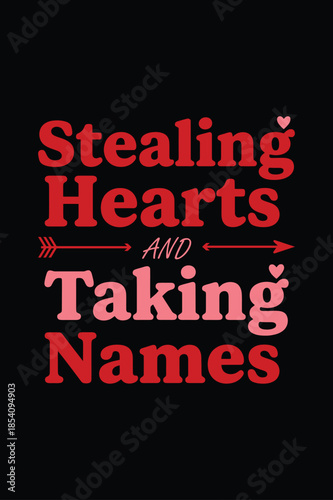 Stealing Hearts and Taking Names Romantic Love Typography Design on Black Background