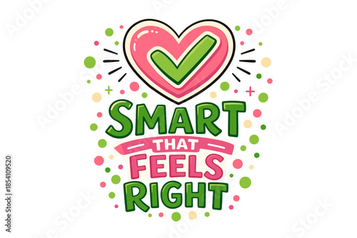 Colorful heart and checkmark design with positive message